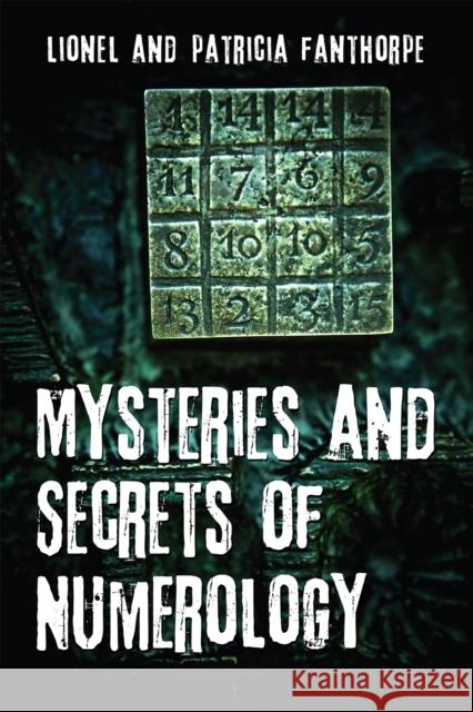 Mysteries and Secrets of Numerology Lionel And Patricia Fanthorpe 9781459705371 Dundurn Group