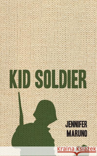 Kid Soldier Jennifer Maruno 9781459706774 Dundurn Group