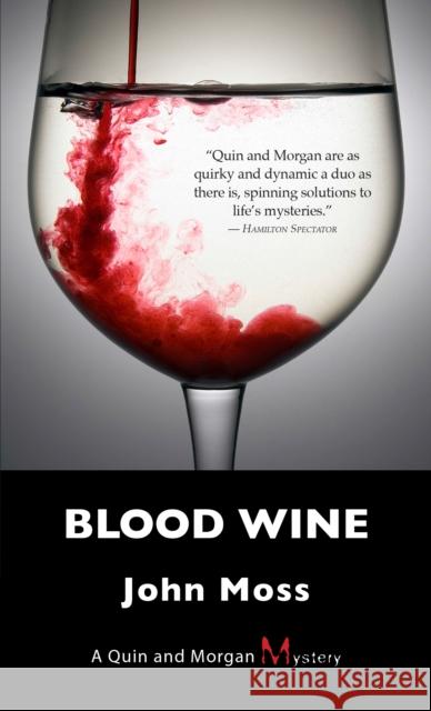 Blood Wine: A Quin and Morgan Mystery John Moss 9781459708143