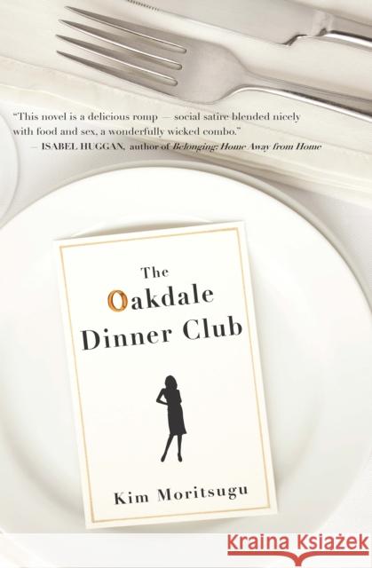 The Oakdale Dinner Club Kim Moritsugu 9781459709553 Dundurn Group