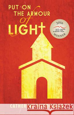 Put on the Armour of Light Catherine MacDonald 9781459715493 Dundurn Group