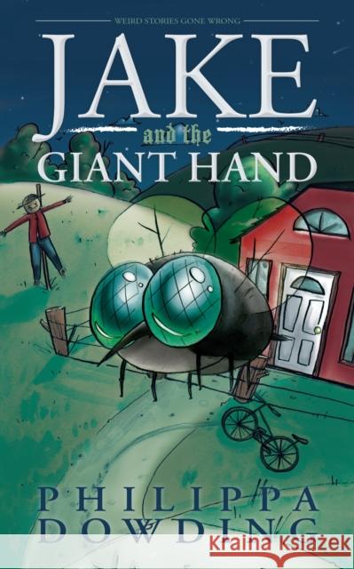 Jake and the Giant Hand Philippa Dowding 9781459724211 Dundurn Group