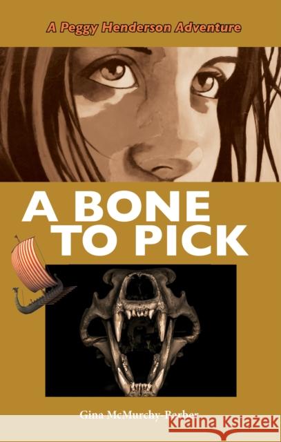 A Bone to Pick: A Peggy Henderson Adventure Gina McMurchy-Barber 9781459730724 Dundurn Group