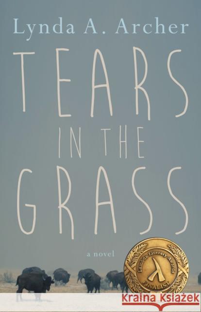 Tears in the Grass Lynda A. Archer 9781459732117 Dundurn Group