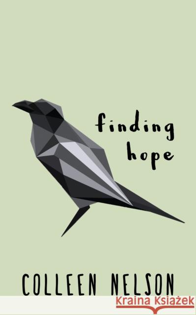 Finding Hope Colleen Nelson 9781459732452 Dundurn Group