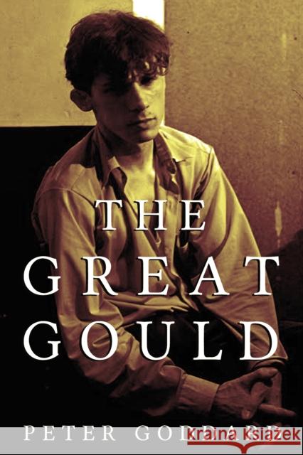 The Great Gould Peter Goddard 9781459733091