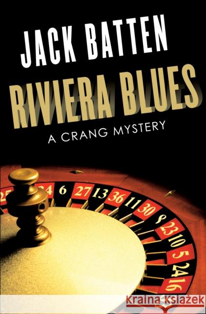 Riviera Blues: A Crang Mystery Jack Batten 9781459733282 Dundurn Group