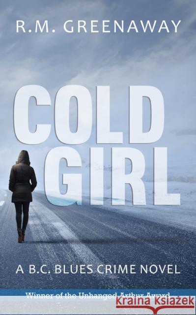 Cold Girl Rm Greenaway 9781459734371 Dundurn Group