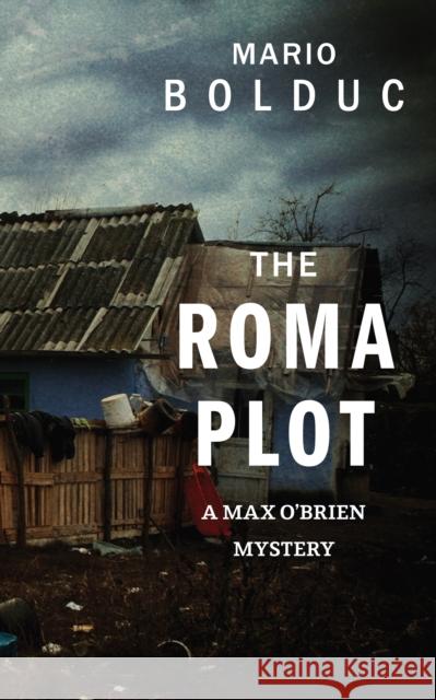 The Roma Plot: A Max O'Brien Mystery Mario Bolduc 9781459736061