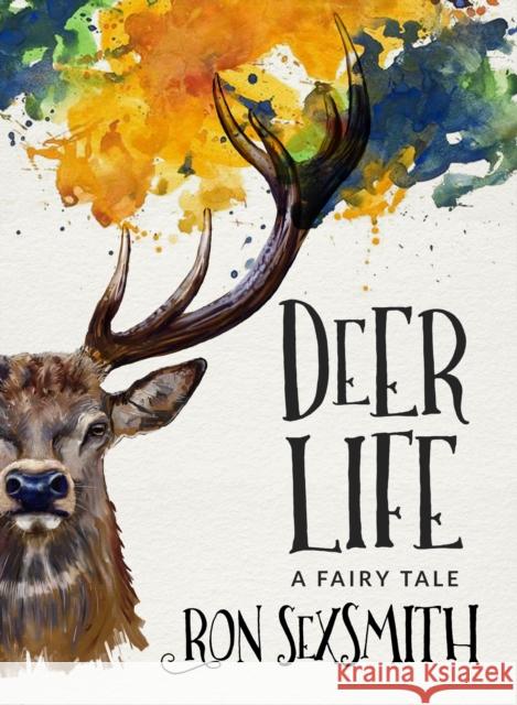 Deer Life Ron Sexsmith 9781459738775 Dundurn Group