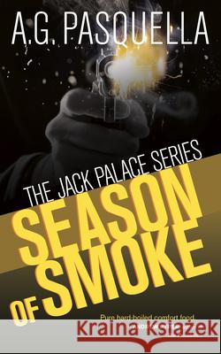 Season of Smoke A. G. Pasquella 9781459742529 Dundurn Group