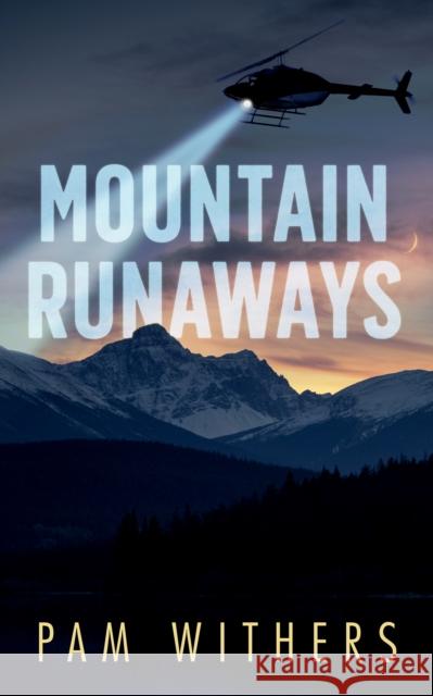 Mountain Runaways Pam Withers 9781459748316