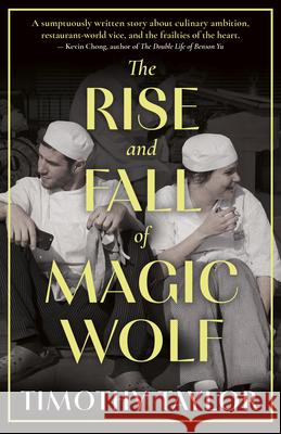 The Rise and Fall of Magic Wolf Timothy Taylor 9781459753198