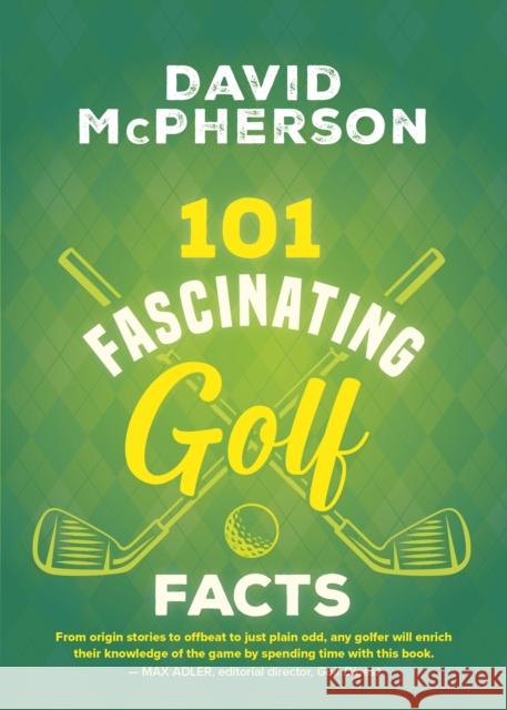 101 Fascinating Golf Facts David McPherson 9781459754287 Dundurn Press