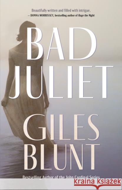 Bad Juliet Giles Blunt 9781459755727 Dundurn Press