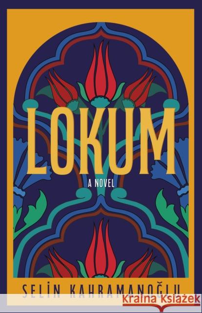 Lokum Selin Kahramanoglu 9781459757004