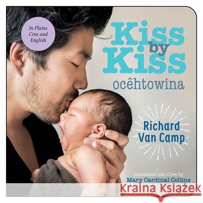 Kiss by Kiss / Ocêhtowina: A Counting Book for Families Van Camp, Richard 9781459816213 Orca Book Publishers