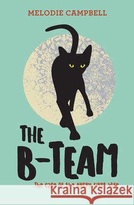 The B-Team: The Case of the Angry First Wife Melodie Campbell 9781459818071 Orca Book Publishers
