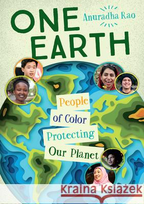 One Earth: People of Color Protecting Our Planet Anuradha Rao 9781459818866 Orca Book Publishers