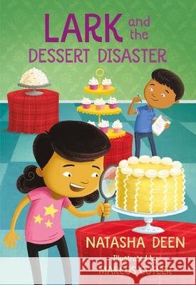 Lark and the Dessert Disaster Natasha Deen Marcus Cutler 9781459820678 Orca Book Publishers