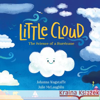 Little Cloud: The Science of a Hurricane Johanna Wagstaffe Julie McLaughlin 9781459821842 Orca Book Publishers