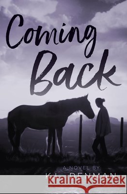Coming Back K. L. Denman 9781459822665