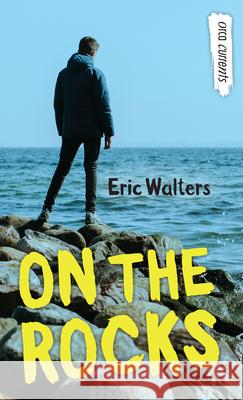 On the Rocks Eric Walters 9781459823648