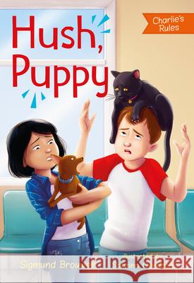Hush, Puppy: Charlie's Rules #3 Sigmund Brouwer Sabrina Gendron 9781459825901 Orca Book Publishers