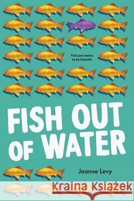 Fish Out of Water Joanne Levy 9781459826595 Orca Book Publishers