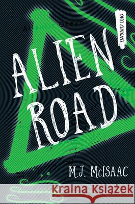 Alien Road M. J. McIsaac 9781459826984 Orca Book Publishers