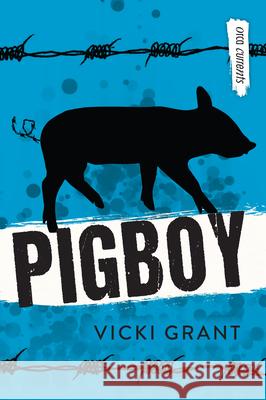 Pigboy Vicki Grant 9781459827516 Orca Book Publishers
