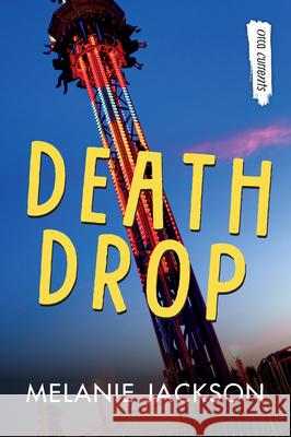 Death Drop Melanie Jackson 9781459828230 Orca Book Publishers