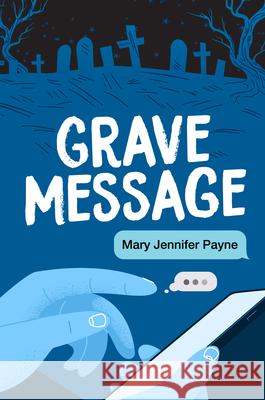 Grave Message Mary Jennifer Payne 9781459828643 Orca Book Publishers