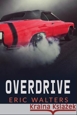 Overdrive Eric Walters 9781459830899 Orca Book Publishers