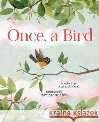 Once, a Bird Rina Singh Nathalie Dion 9781459831438 Orca Book Publishers