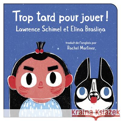 Trop Tard Pour Jouer! Lawrence Schimel Rachel Martinez 9781459831759 Orca Book Publishers