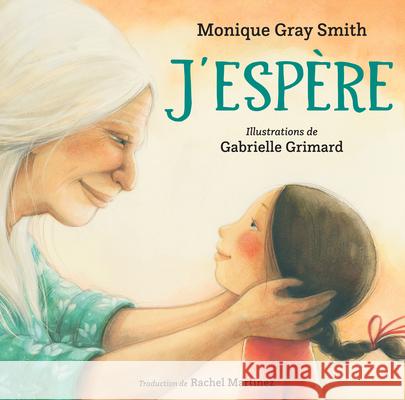 J'Espère Gray Smith, Monique 9781459831933 Orca Book Publishers