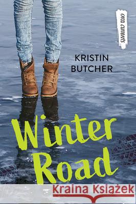 Winter Road Kristin Butcher 9781459833128 Orca Book Publishers