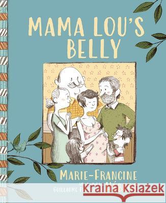 Mama Lou\'s Belly Marie-Francine H?bert Guillaume Perreault Charles Simard 9781459833883 Orca Book Publishers