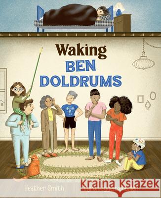 Waking Ben Doldrums Heather Smith Byron Eggenschwiler 9781459833913 Orca Book Publishers