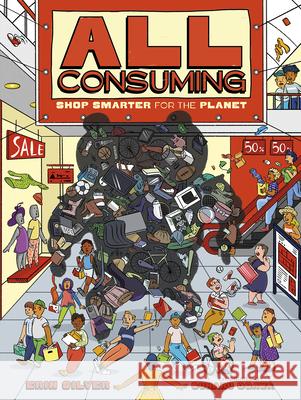 All Consuming: Shop Smarter for the Planet Erin Silver Suharu Ogawa 9781459835979 Orca Book Publishers