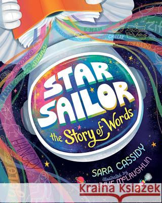 Star Sailor, the Story of Words Sara Cassidy Julie McLaughlin 9781459836631