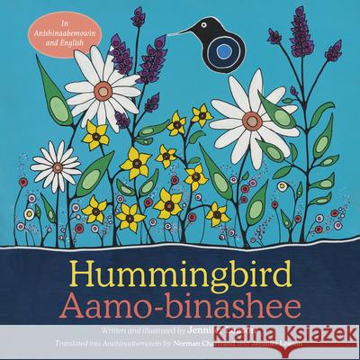 Hummingbird / Aamo-Binashee Jennifer Leason Norman Chartrand 9781459837140 Orca Book Publishers