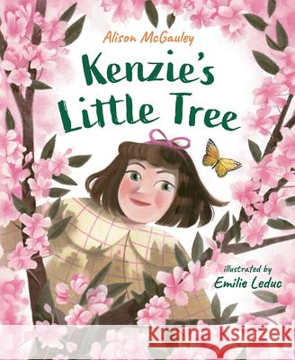 Kenzie's Little Tree Alison McGauley Emilie Leduc 9781459837911 Orca Book Publishers