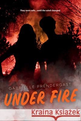 Under Fire Gabrielle Prendergast 9781459838222 Orca Book Publishers
