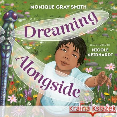 Dreaming Alongside Monique Gra Nicole Neidhardt 9781459838611 Orca Book Publishers