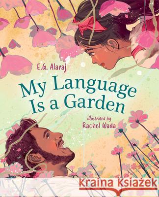 My Language Is a Garden E. G. Alaraj Rachel Wada 9781459840652 Orca Book Publishers