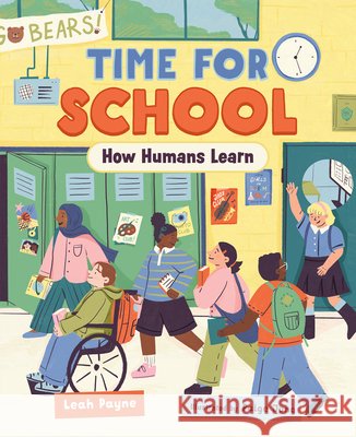 Time for School: How Humans Learn Leah Payne Paige Jung 9781459841505 Orca Book Publishers