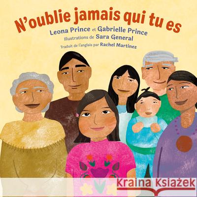 N'Oublie Jamais Qui Tu Es Gabrielle Prince Leona Prince Sara General 9781459841772 Les Editions Orca