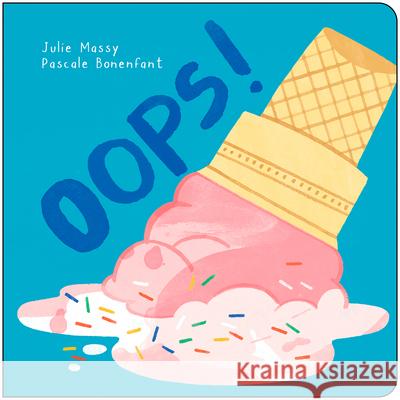 Oops! Julie Massy Pascale Bonenfant Charles Simard 9781459842328 Orca Book Publishers